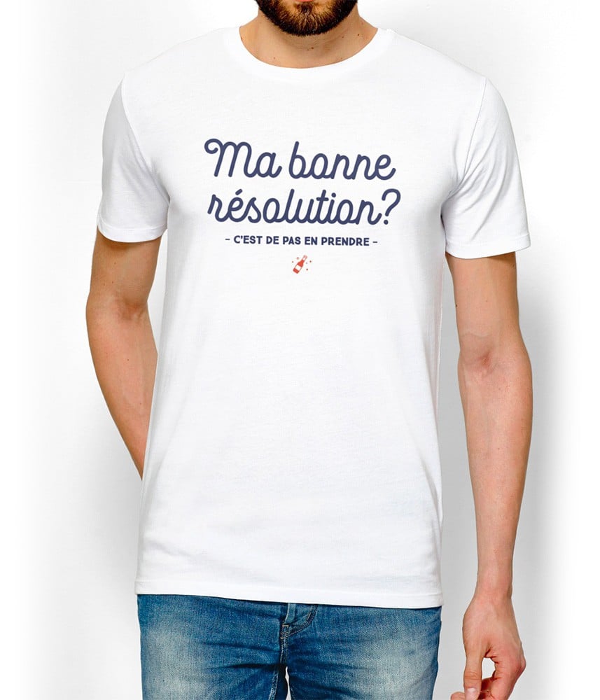 Tshirt blanc pour homme « Ma Bonne Résolution… » – Humour – MONSIEUR TSHIRT